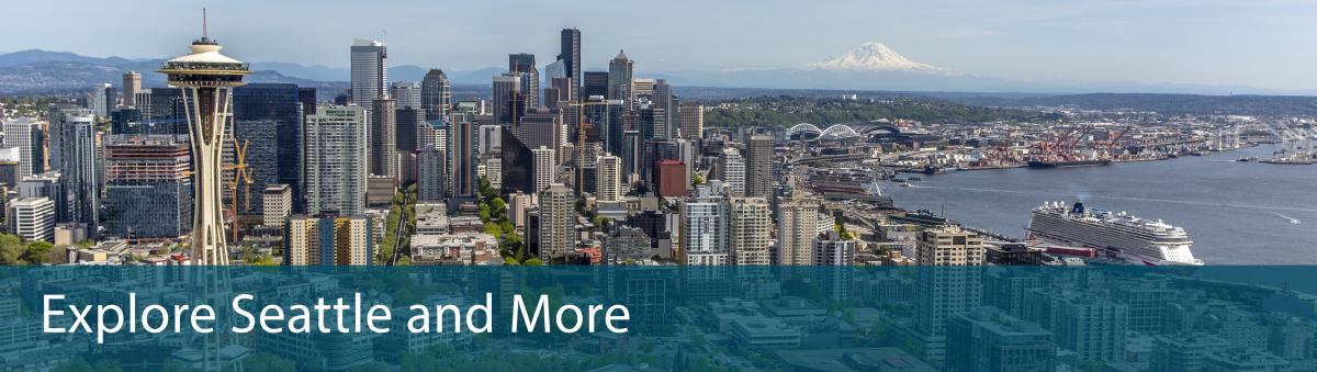 Explore Seattle and More