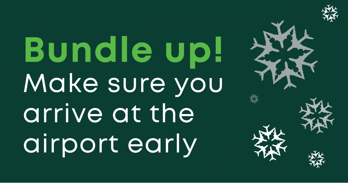 Graphic with text "Bundle up! Make sure you arrive at the airport early"