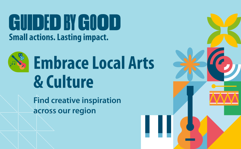 Guided by Good banner highlighting Embrace Local Arts and Culture
