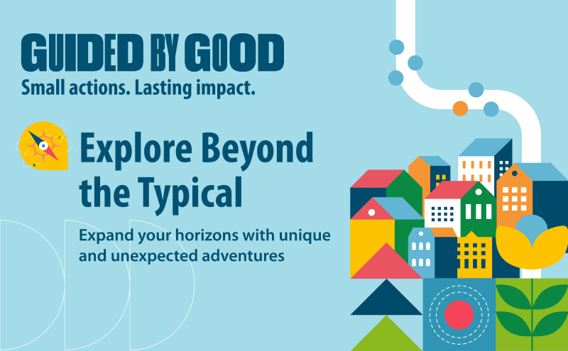 Guided by Good banner highlighting Explore Beyond the Typical