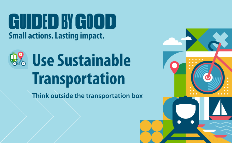Guided by Good banner highlighting Use Sustainable Transportation