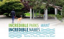 Incredible Parks Want Incredible Names: Name a Park, Honor a River