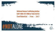 Not Alone graphic with National Human Trafficking Hotline phone 1-888-373-7888